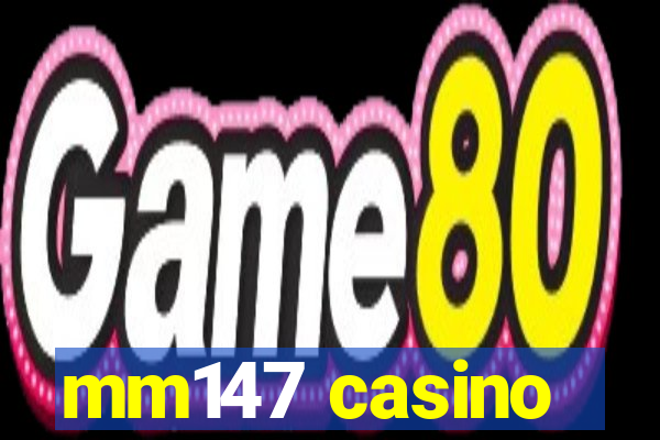 mm147 casino